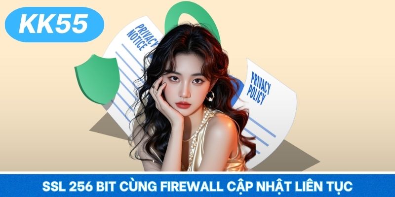 SSL 256 bit cùng Firewall cập nhật liên tục