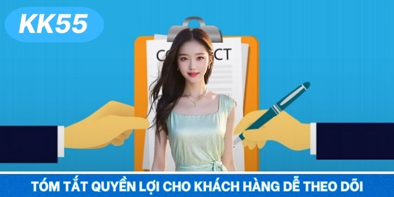 Tóm tắt quyền lợi cho khách hàng dễ theo dõi