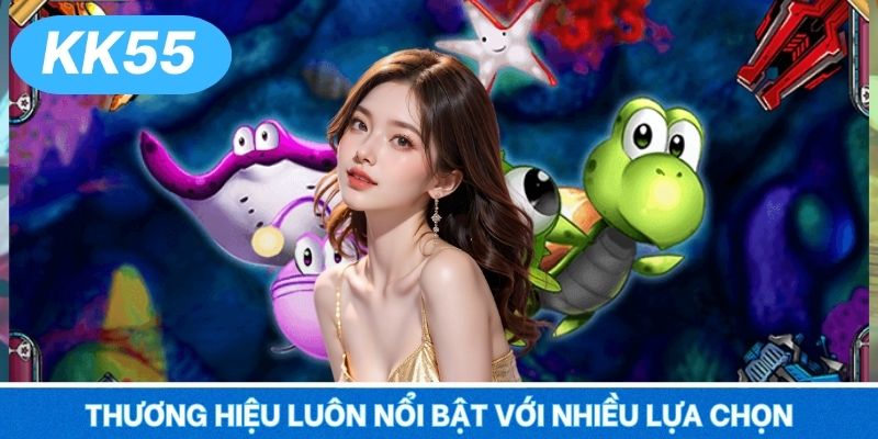 Thương hiệu luôn nổi bật với nhiều lựa chọn
