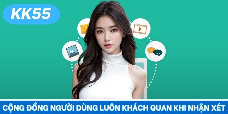 Cộng đồng người dùng luôn khách quan khi nhận xét